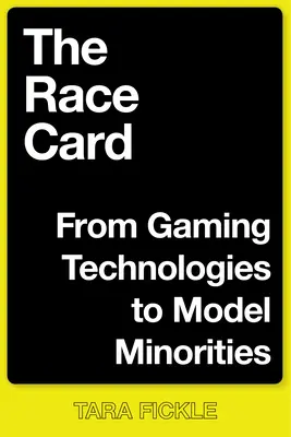 Die Karte der Ethnie: Von Spieltechnologien zu Musterminderheiten - The Race Card: From Gaming Technologies to Model Minorities