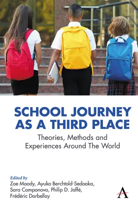 Die Schulreise als dritter Ort: Theorien, Methoden und Erfahrungen aus aller Welt - School Journey as a Third Place: Theories, Methods and Experiences Around the World