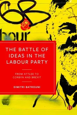 Der Kampf der Ideen in der Labour Party: Von Attlee über Corbyn bis zum Brexit - The Battle of Ideas in the Labour Party: From Attlee to Corbyn and Brexit