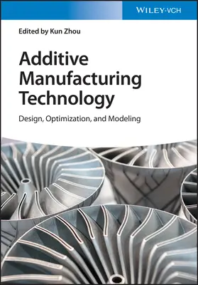 Additive Fertigungstechnologie: Entwurf, Optimierung und Modellierung - Additive Manufacturing Technology: Design, Optimization, and Modeling
