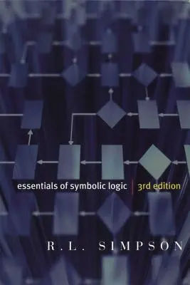 Grundlagen der symbolischen Logik - Dritte Auflage - Essentials of Symbolic Logic - Third Edition