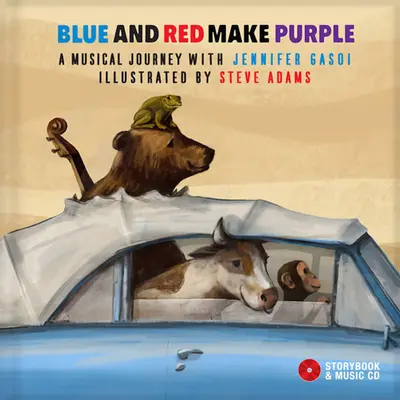 Blau und Rot ergeben Lila: Eine musikalische Reise mit Jennifer Gasoi [mit Audio-CD] - Blue and Red Make Purple: A Musical Journey with Jennifer Gasoi [With Audio CD]