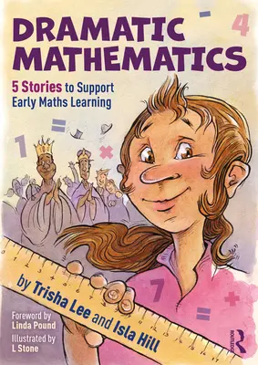 Dramatische Mathematik: 5 Geschichten zur Unterstützung des frühen Matheunterrichts - Dramatic Mathematics: 5 Stories to Support Early Maths Learning
