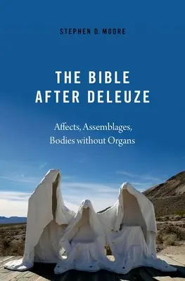 Die Bibel nach Deleuze: Affekte, Assemblagen, Körper ohne Organe - The Bible After Deleuze: Affects, Assemblages, Bodies Without Organs