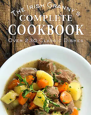 Das komplette Kochbuch der irischen Oma - The Irish Granny's Complete Cookbook