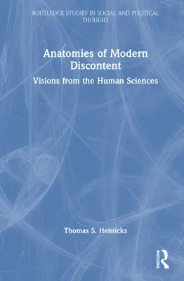 Anatomien des modernen Unbehagens: Visionen aus den Humanwissenschaften - Anatomies of Modern Discontent: Visions from the Human Sciences