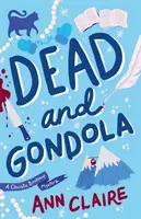 Die Toten und die Gondel - Machen Sie es sich gemütlich mit diesem fesselnden und unaufdringlichen Krimi! - Dead and Gondola - Cosy up with this gripping and unputdownable cozy mystery!