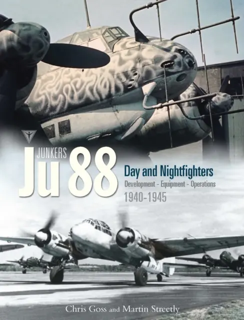 Junkers Ju 88 Band 3 - Entwicklung, Ausrüstung und Einsatz 1940-1945 - Junkers Ju 88 Volume 3 - Development, Equipment and Operations 1940-1945