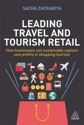 Führender Reise- und Tourismuseinzelhandel: Wie Unternehmen nachhaltig neue Profite im Einkaufstourismus erzielen können - Leading Travel and Tourism Retail: How Businesses Can Sustainably Capture New Profits in Shopping Tourism