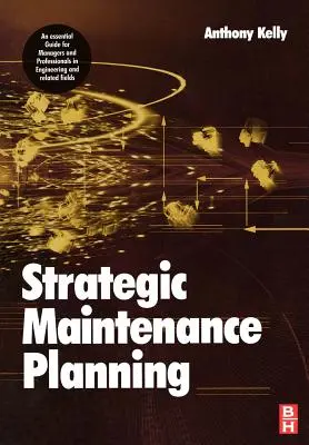 Strategische Instandhaltungsplanung (Kelly Anthony (University of Surrey Guildford UK)) - Strategic Maintenance Planning (Kelly Anthony (University of Surrey Guildford UK))