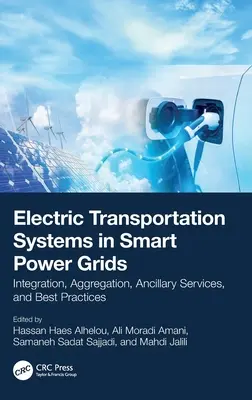 Elektrische Transportsysteme in intelligenten Stromnetzen: Integration, Aggregation, Hilfsdienste und bewährte Praktiken - Electric Transportation Systems in Smart Power Grids: Integration, Aggregation, Ancillary Services, and Best Practices