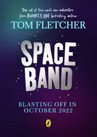 Die Weltraumbande - Das überirdische neue Abenteuer des Nummer-eins-Bestsellerautors Tom Fletcher - Space Band - The out-of-this-world new adventure from the number-one-bestselling author Tom Fletcher