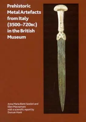 Prähistorische Metallartefakte aus Italien (3500-720 v. Chr.) im Britischen Museum - Prehistoric Metal Artefacts from Italy (3500-720 Bc) in the British Museum