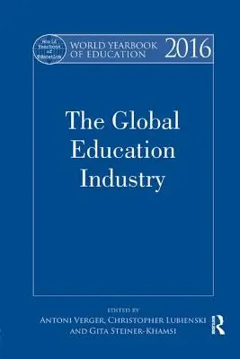 Weltjahrbuch der Bildung 2016: Die globale Bildungsindustrie - World Yearbook of Education 2016: The Global Education Industry