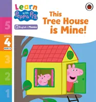 Lernen mit Peppa Phonics Level 4 Buch 13 - Das Baumhaus gehört mir (Phonics Reader) - Learn with Peppa Phonics Level 4 Book 13 - This Tree House is Mine! (Phonics Reader)