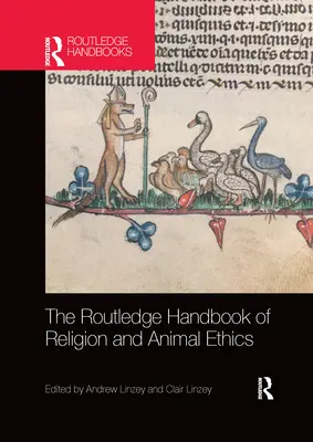 Das Routledge-Handbuch der Religion und Tierethik - The Routledge Handbook of Religion and Animal Ethics