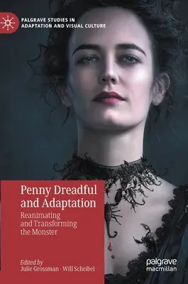 Penny Dreadful und Adaption: Wiederbelebung und Verwandlung des Monsters - Penny Dreadful and Adaptation: Reanimating and Transforming the Monster