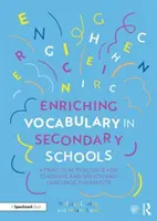 Erweiterung des Wortschatzes in Sekundarschulen: Ein praktisches Hilfsmittel für Lehrkräfte und Sprachtherapeuten - Enriching Vocabulary in Secondary Schools: A Practical Resource for Teachers and Speech and Language Therapists