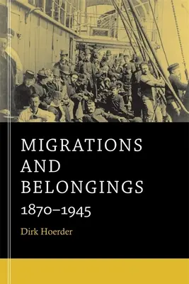 Migrationen und Zugehörigkeiten: 1870-1945 - Migrations and Belongings: 1870-1945