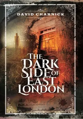 Die dunkle Seite von East London - The Dark Side of East London