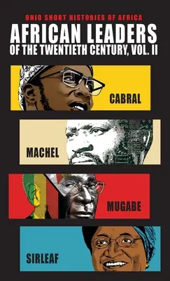 Afrikanische Führungspersönlichkeiten des zwanzigsten Jahrhunderts, Band 2: Cabral, Machel, Mugabe, Sirleaf - African Leaders of the Twentieth Century, Volume 2: Cabral, Machel, Mugabe, Sirleaf