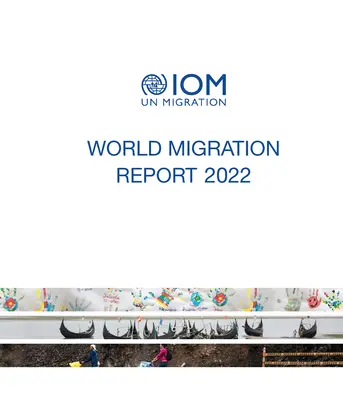 Weltmigrationsbericht 2022 - World migration report 2022