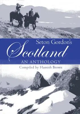 Seton Gordon's Schottland: Eine Anthologie - Seton Gordon's Scotland: An Anthology