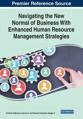 Mit verbesserten Strategien für das Personalmanagement durch die neue Normalität des Geschäftslebens navigieren - Navigating the New Normal of Business With Enhanced Human Resource Management Strategies