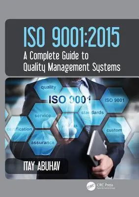 ISO 9001: 2015 - Ein vollständiger Leitfaden für Qualitätsmanagementsysteme - ISO 9001: 2015 - A Complete Guide to Quality Management Systems