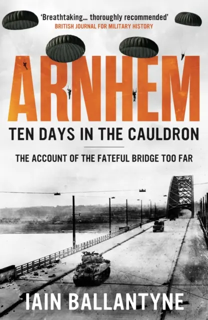 Arnheim: Zehn Tage im Kessel - Arnhem: Ten Days in the Cauldron