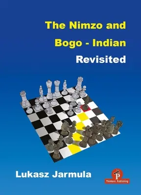 Das Nimzo und Bogo-Indisch überarbeitet: Ein vollständiges Repertoire für Schwarz - The Nimzo and Bogo-Indian Revisited: A Complete Repertoire for Black