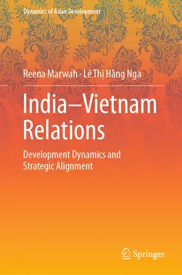 Die indisch-vietnamesischen Beziehungen: Entwicklungsdynamik und strategische Ausrichtung - India-Vietnam Relations: Development Dynamics and Strategic Alignment