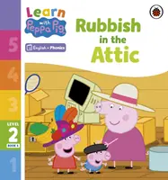 Lernen mit Peppa Phonics Level 2 Buch 6 - Müll auf dem Dachboden (Phonics Reader) - Learn with Peppa Phonics Level 2 Book 6 - Rubbish in the Attic (Phonics Reader)