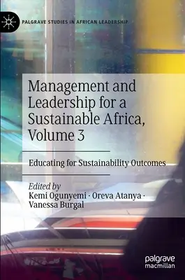 Management und Führung für ein nachhaltiges Afrika, Band 3: Bildung für Nachhaltigkeitsergebnisse - Management and Leadership for a Sustainable Africa, Volume 3: Educating for Sustainability Outcomes