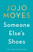 Someone Else's Shoes - Der Nr. 1 Sunday Times-Bestseller von der Autorin von Me Before You und The Giver of Stars - Someone Else's Shoes - The No 1 Sunday Times bestseller from the author of Me Before You and The Giver of Stars