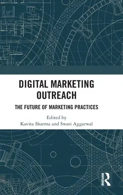 Digitaler Marketing-Einsatz: Die Zukunft der Marketing-Praktiken - Digital Marketing Outreach: The Future of Marketing Practices