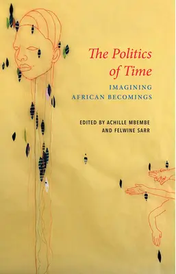 Die Politik der Zeit: Die Vorstellung vom afrikanischen Werden - The Politics of Time: Imagining African Becomings