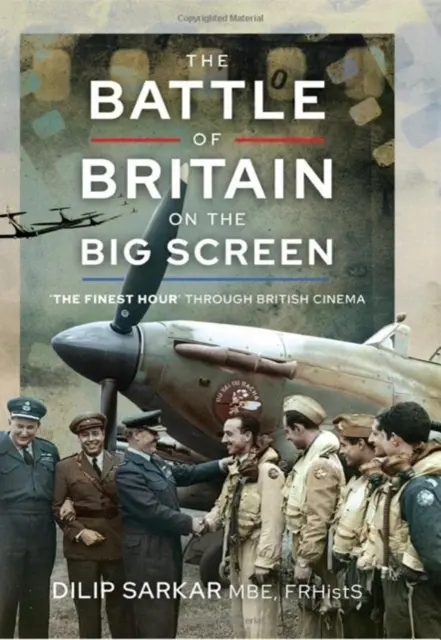 Die Schlacht um Großbritannien auf der Kinoleinwand: „The Finest Hour“ im britischen Kino - The Battle of Britain on the Big Screen: 'The Finest Hour' Through British Cinema