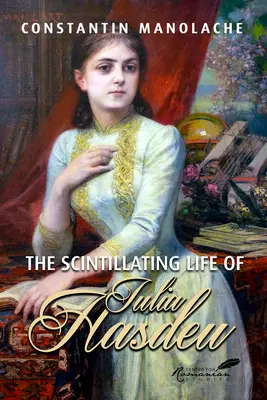 Das schillernde Leben der Iulia Hasdeu - The Scintillating Life of Iulia Hasdeu