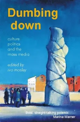 Verdummung: Kultur, Politik und die Massenmedien - Dumbing Down: Culture, Politics, and the Mass Media