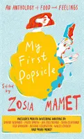 Mein erstes Eis am Stiel - Eine Anthologie über Essen und Gefühle - My First Popsicle - An Anthology of Food and Feelings