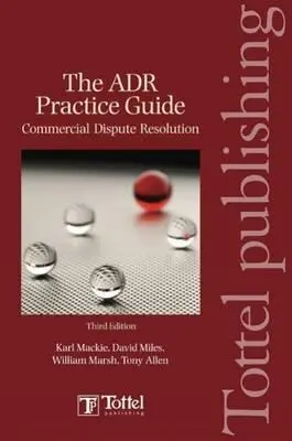 Adr-Praxisleitfaden: Commercial Dispute Resolution Dritte Ausgabe - Adr Practice Guide: Commercial Dispute Resolution Third Edition