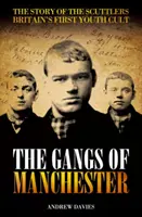 Gangs Of Manchester - Die Geschichte der Scuttlers - Großbritanniens erster Jugendkult - Gangs Of Manchester - The Story of the Scuttlers Britain's First Youth Cult