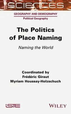 Die Politik der Ortsbenennung: Die Benennung der Welt - The Politics of Place Naming: Naming the World