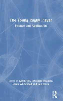 Der junge Rugbyspieler: Wissenschaft und Anwendung - The Young Rugby Player: Science and Application