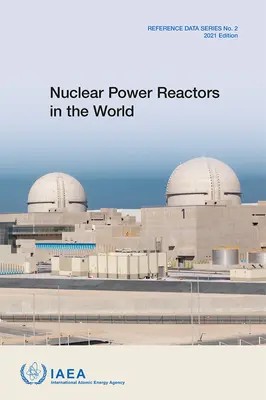 Kernkraftreaktoren in der Welt: Referenzdatenreihe Nr. 2 - Nuclear Power Reactors in the World: Reference Data Series No. 2