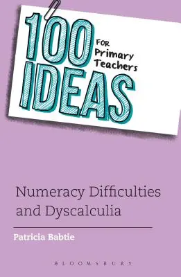 100 Ideen für Grundschullehrer: Rechenschwierigkeiten und Dyskalkulie - 100 Ideas for Primary Teachers: Numeracy Difficulties and Dyscalculia