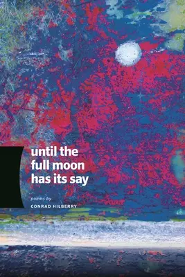 Bis der Vollmond sein Wort erhebt - Until the Full Moon Has Its Say