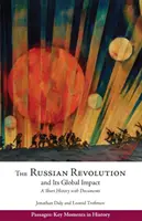 Die Russische Revolution und ihre globalen Auswirkungen - Eine kurze Geschichte mit Dokumenten - Russian Revolution and Its Global Impact - A Short History with Documents