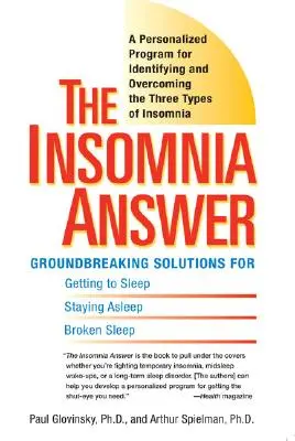 Die Antwort auf Schlaflosigkeit: Ein personalisiertes Programm zur Erkennung und Überwindung der drei Arten von Schlaflosigkeit - The Insomnia Answer: A Personalized Program for Identifying and Overcoming the Three Types of Insomnia